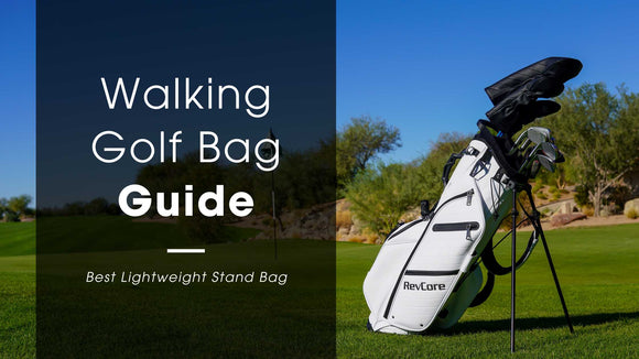 Walking Golf Bag Guide cover featuring a white CaddyDaddy RevCore LT lightweight stand bag with clubs on a sunny fairway.